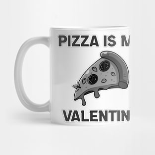 Pizza Is My Valentine Mug